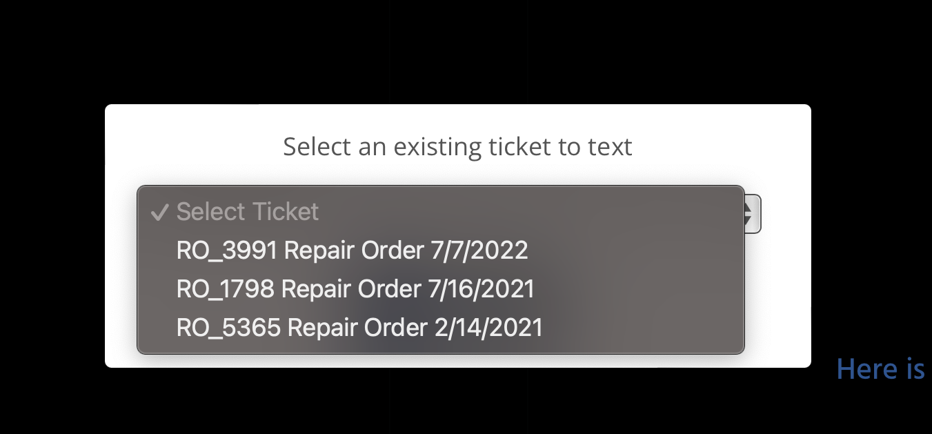 Text tickets - estimate, repair orders, and/or invoices directory to a customer's phone using our two-way messaging feature'
